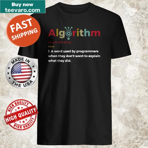 Witty programmer T-shirt with the phrase about algorithms