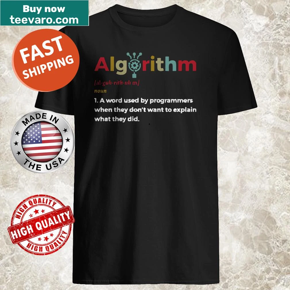 Witty programmer T-shirt with the phrase about algorithms