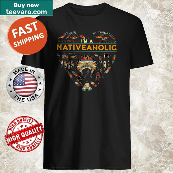 Funny shirt declaring 'I’m A Native Aholic' with playful typography