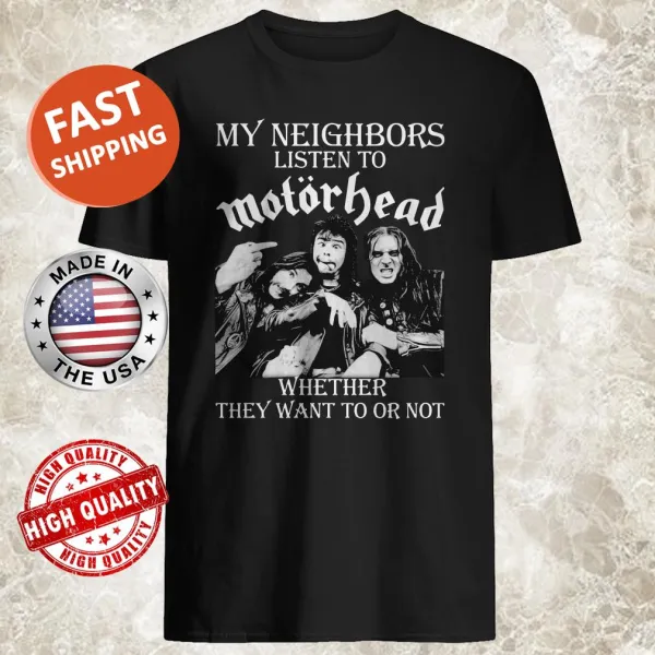 Shirt featuring humorous text about neighbors and Motorhead