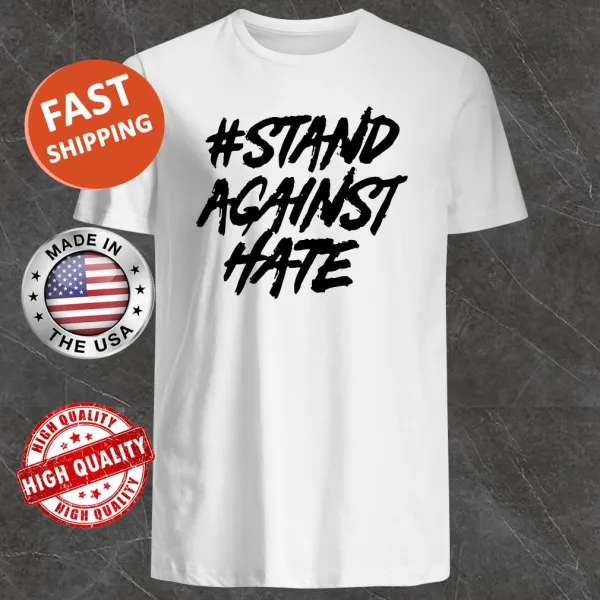 Shirt featuring the phrase Stand Against Hate