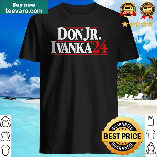 Funny political shirt supporting Don Jr. and Ivanka