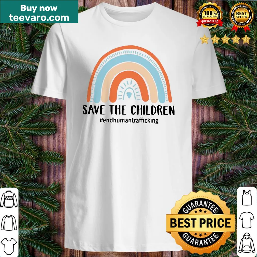 Social justice shirt with 'End Human Trafficking Save The Children' text