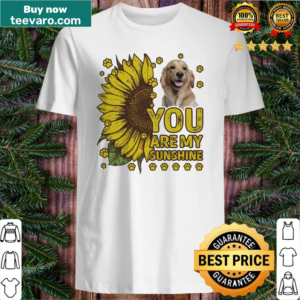 Golden Retriever graphic shirt with 'You are My Sunshine' text