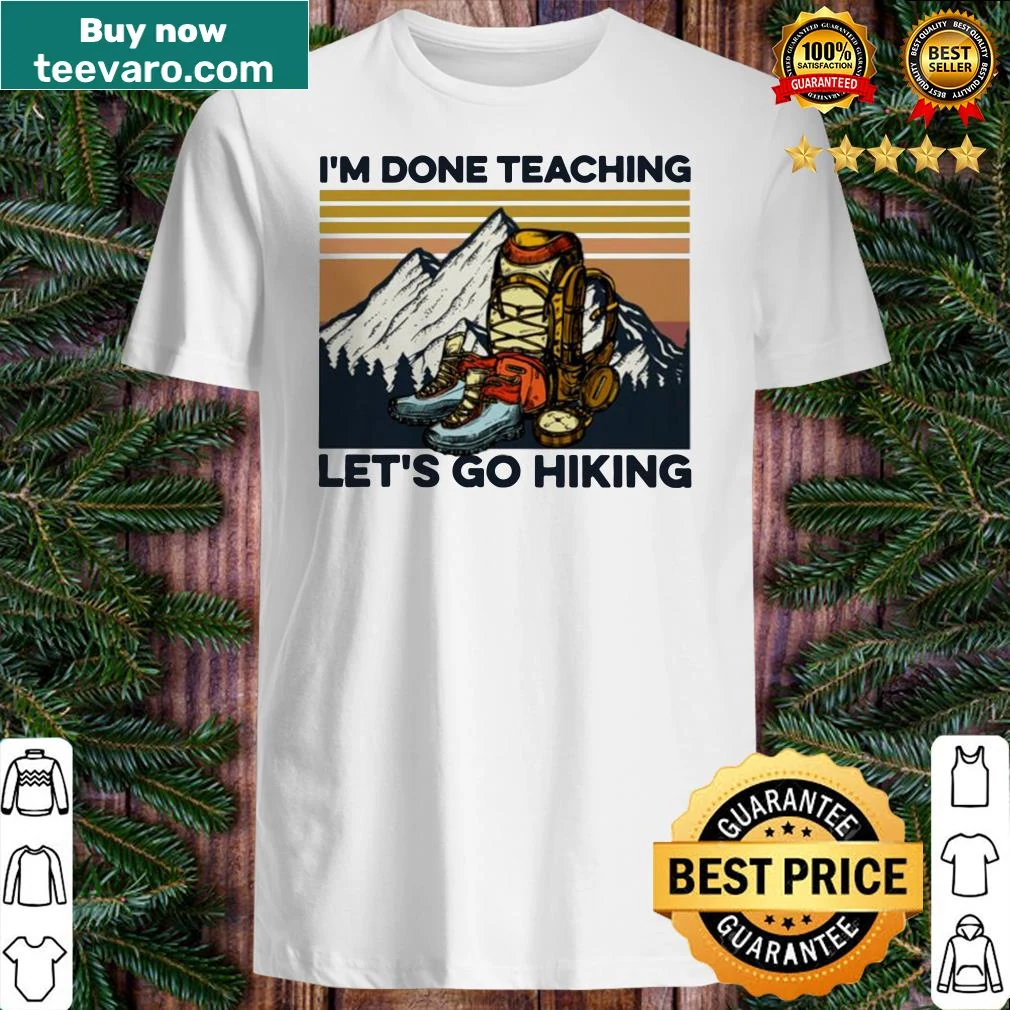 Vintage-style shirt expressing a love for hiking after teaching