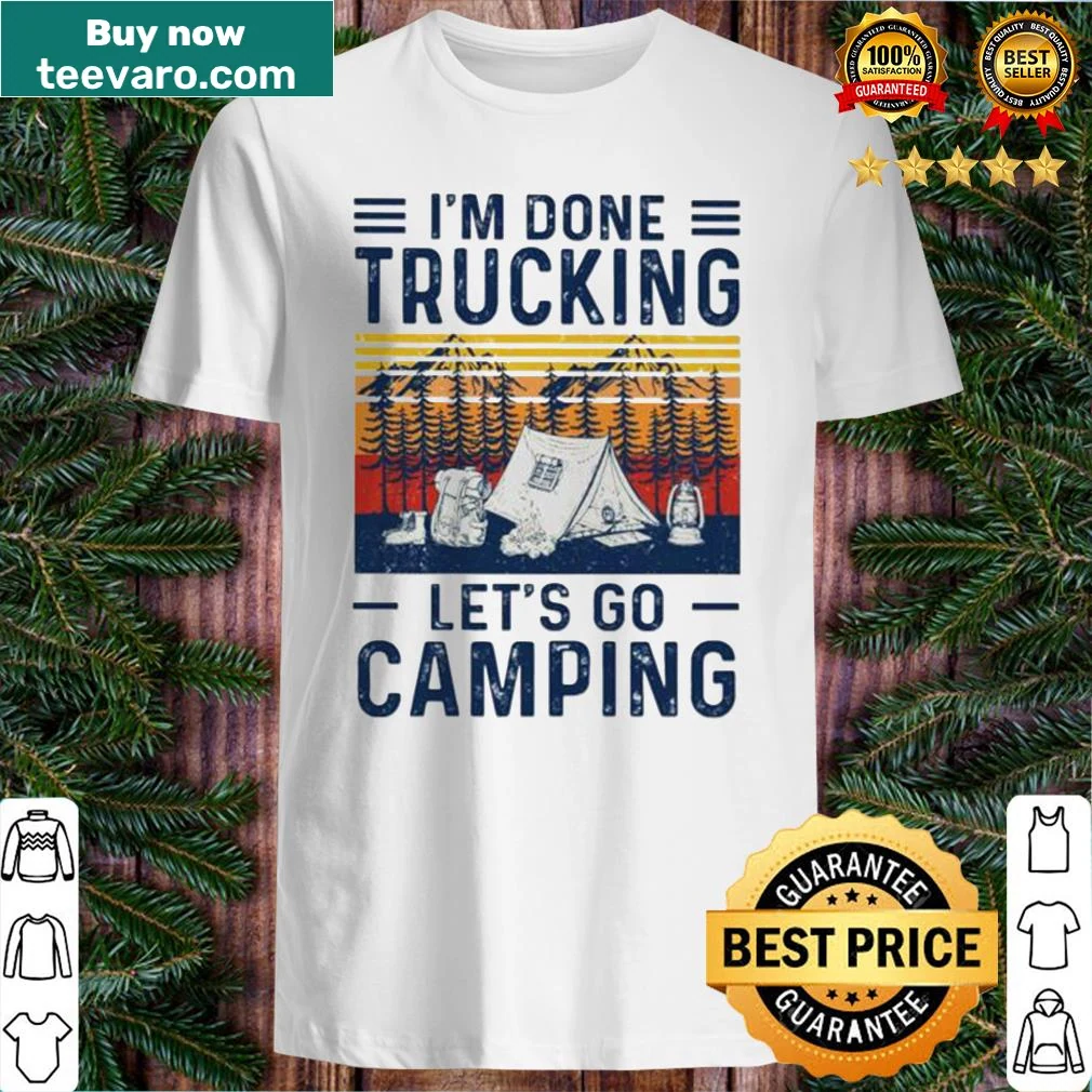 Camping-themed shirt with a statement about trucking