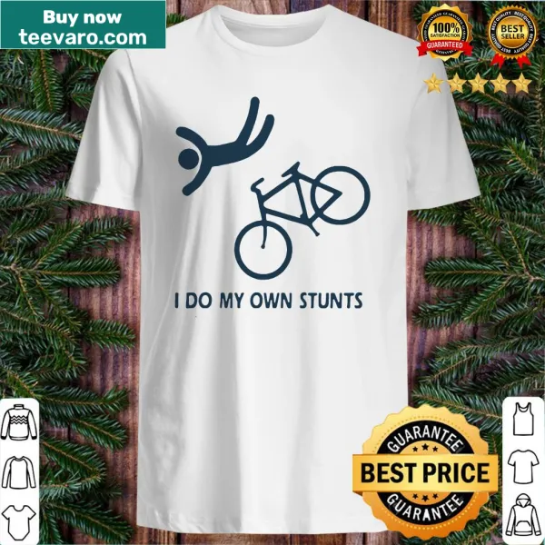 I DO MY OWN STUNTS bike shirt with playful slogan