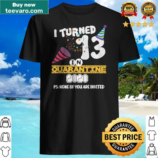 Typographic shirt celebrating 13th birthday in quarantine