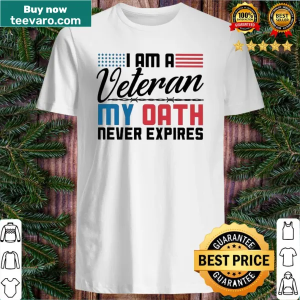 Shirt with the phrase 'I am a Veteran, my oath never expires'