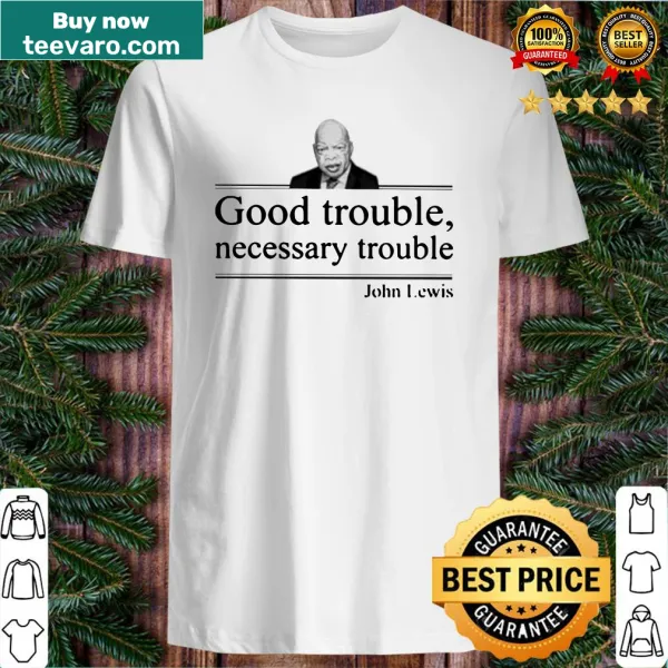 Inspirational shirt featuring 'good trouble' phrase
