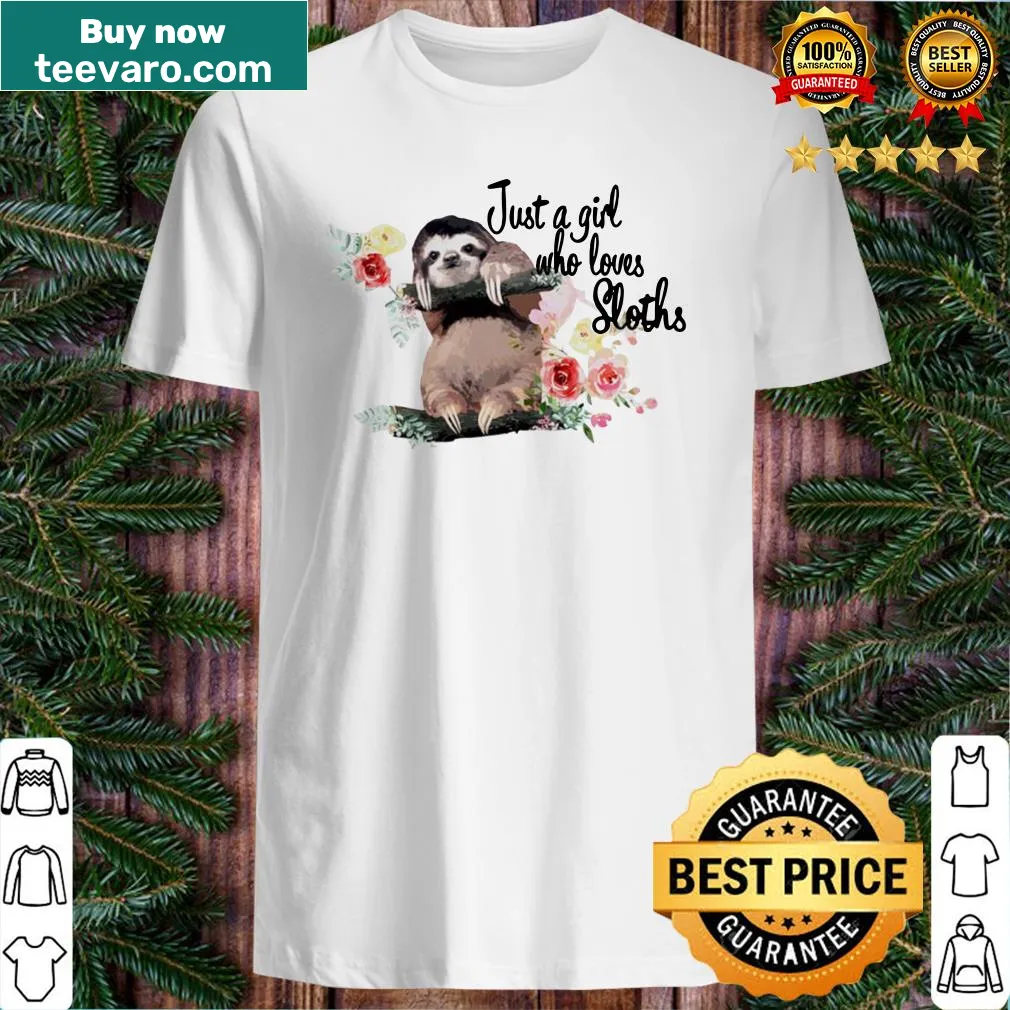Cute shirt featuring a sloth and the text Just a girl who loves sloths