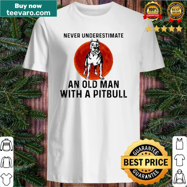 Dog lover shirt featuring a saying about old men and pitbulls