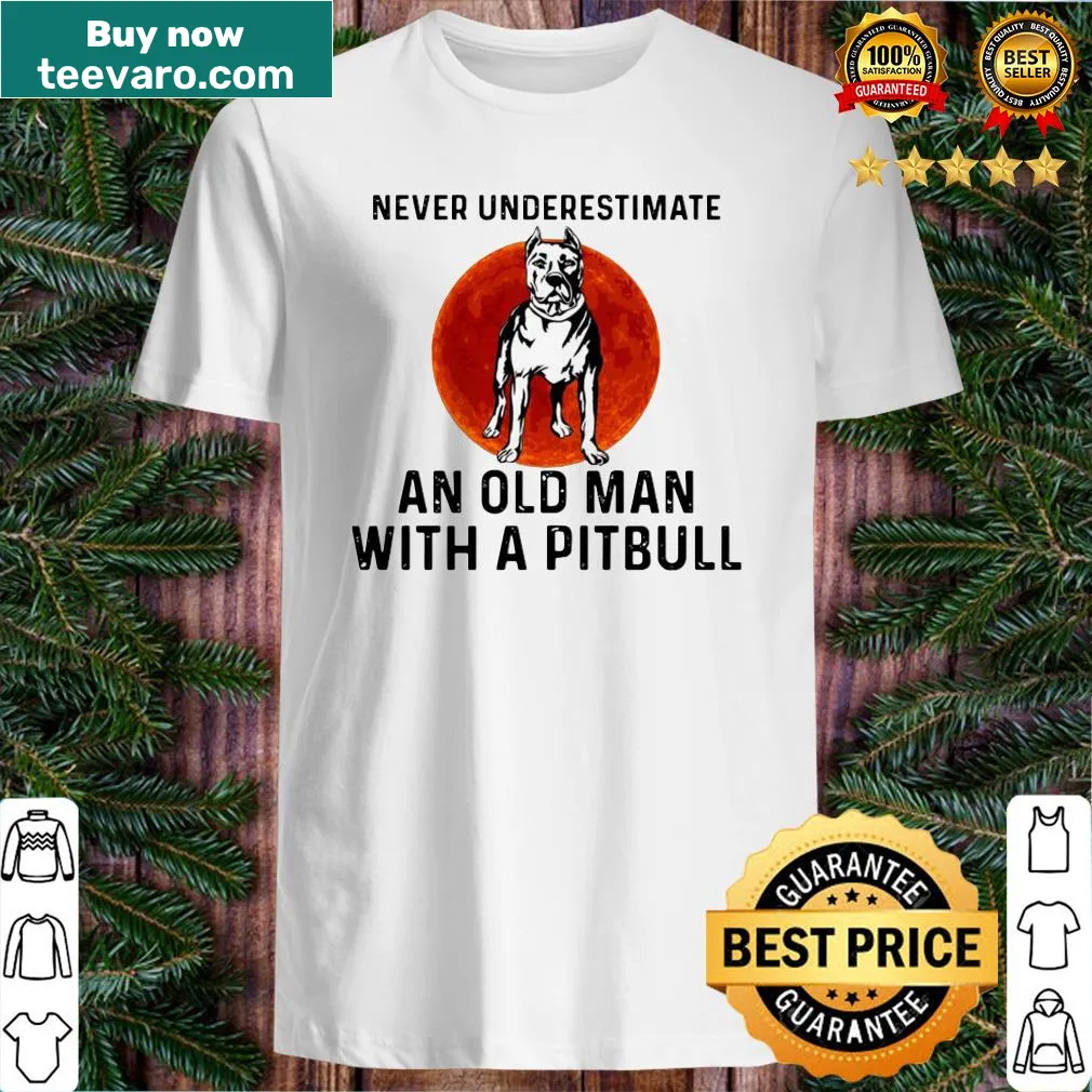 Dog lover shirt featuring a saying about old men and pitbulls
