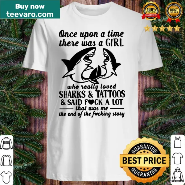 Funny shirt with text about a girl who loves sharks and tattoos