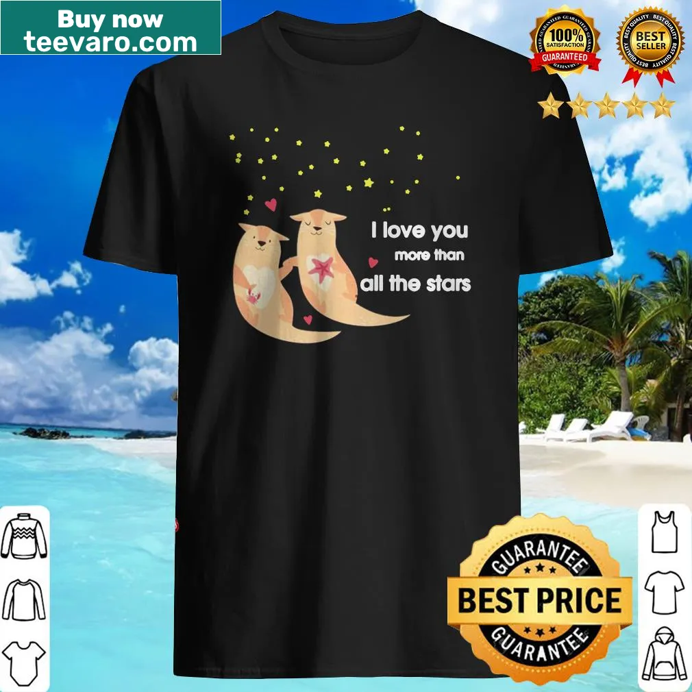 Cute shirt with otter graphic and romantic saying about love.