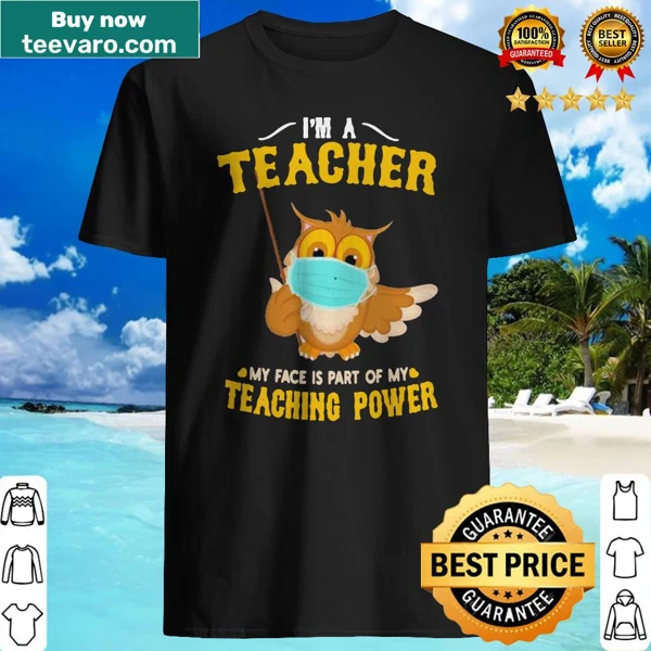 Teacher shirt with owl mask and playful text about teaching power