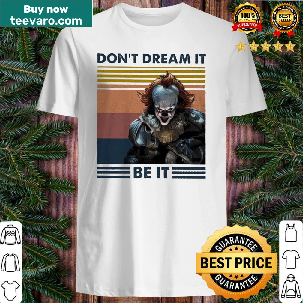 Vintage style shirt featuring Pennywise and the text 'Don’t Dream It, Be It'