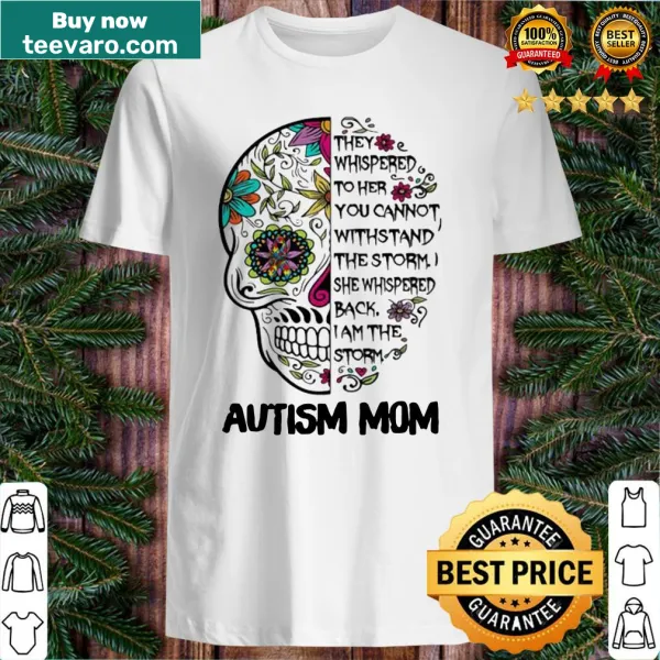 Skull shirt with an empowering phrase for autism moms