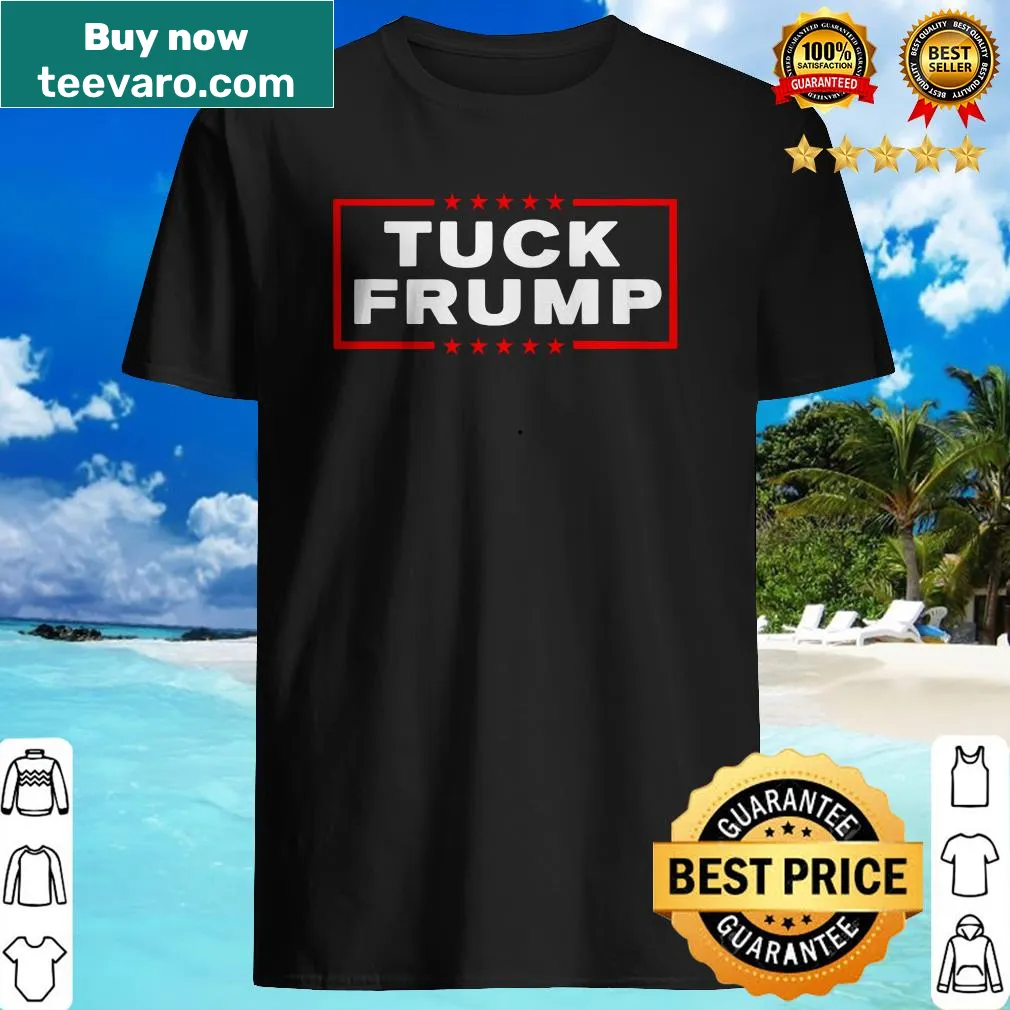 Anti-Trump shirt with the phrase 'Tuck Frump' in bold font