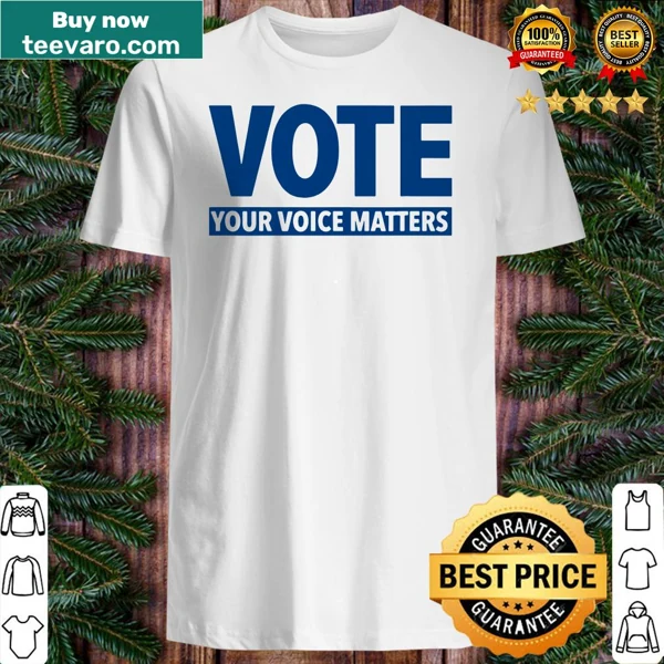 Inspirational shirt with 'Vote – Your Voice Matters' message
