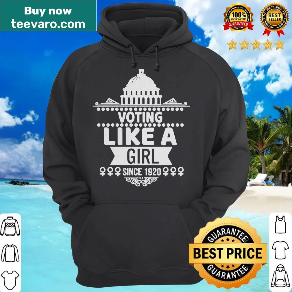 T-shirt celebrating the 19th Amendment with the text 'Voting like a girl since 1920' — on a hoodie