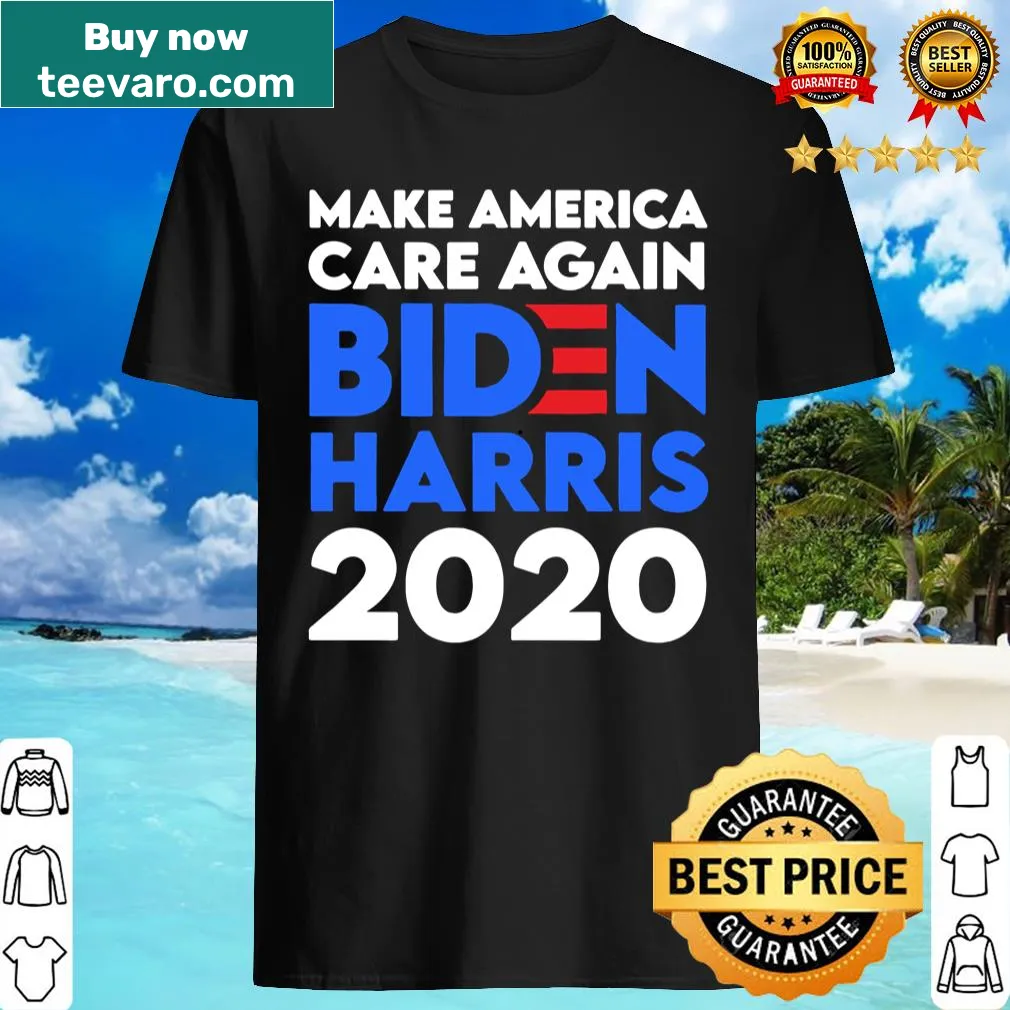 Classic shirt supporting Biden Harris with caring message