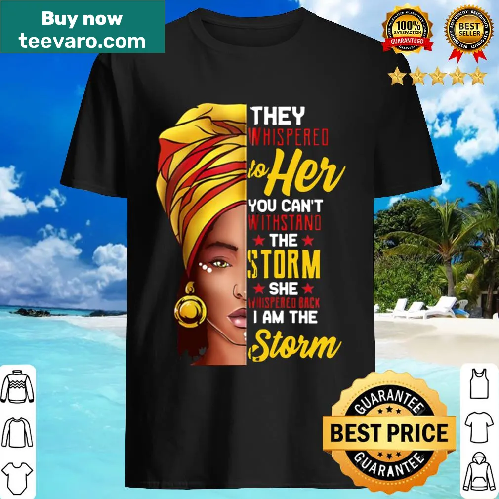 I Am The Storm shirt featuring an African American woman in bold typography