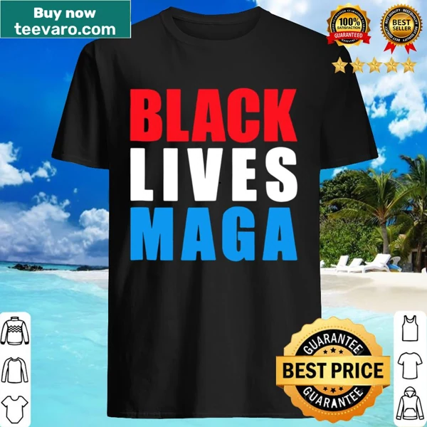 Black Lives Maga shirt for black conservatives supporting Trump