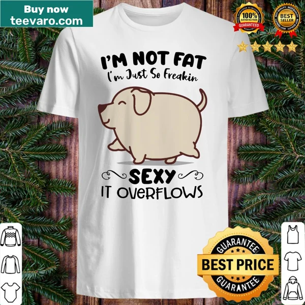 Funny dog shirt featuring a humorous sexy phrase
