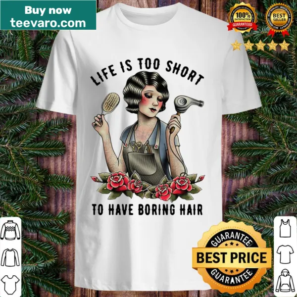 Slogan t-shirt reading 'Life Is Too Short To Have Boring Hair' in bold typography
