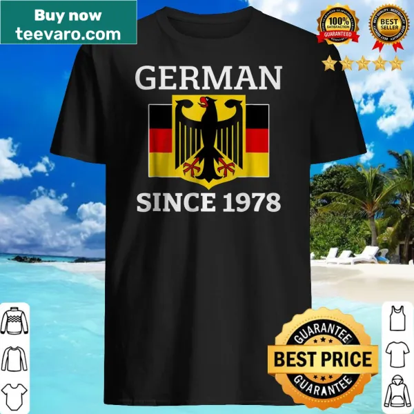 40th birthday shirt stating 'German Since 1978'