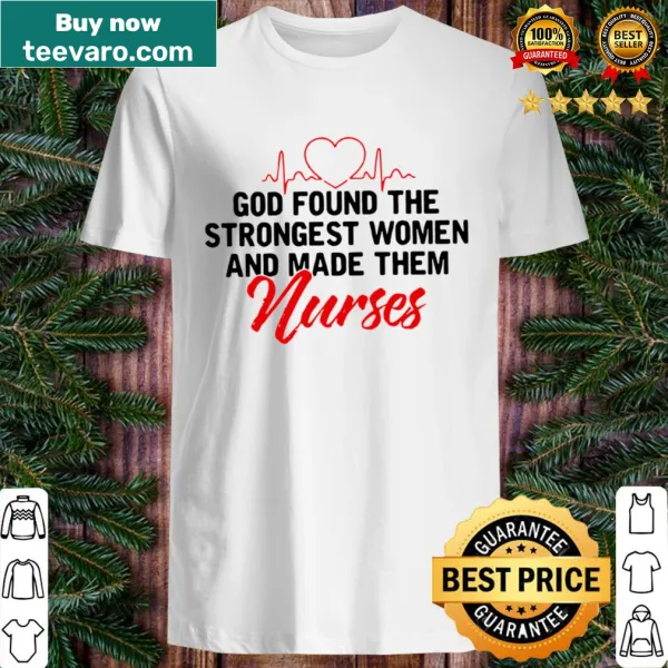Proud shirt featuring a phrase celebrating nurses and strong women