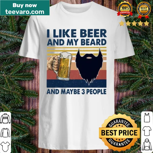 Vintage-style shirt saying 'I like beer and my beard and maybe 3 people'