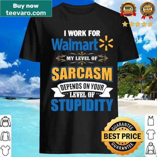 Witty shirt about sarcasm levels in retail work.