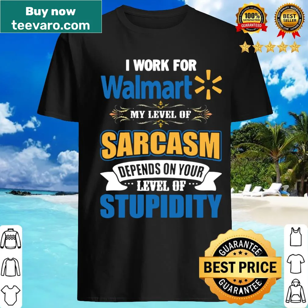 Witty shirt about sarcasm levels in retail work.