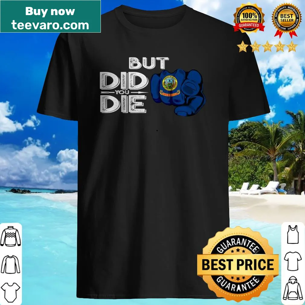 Idaho flag shirt with pointing finger and humorous text