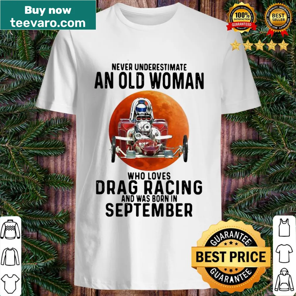 Inspirational shirt for women who love drag racing and were born in September