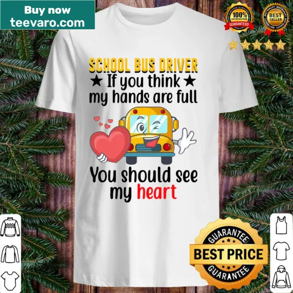 Funny school bus driver shirt with a heartwarming message