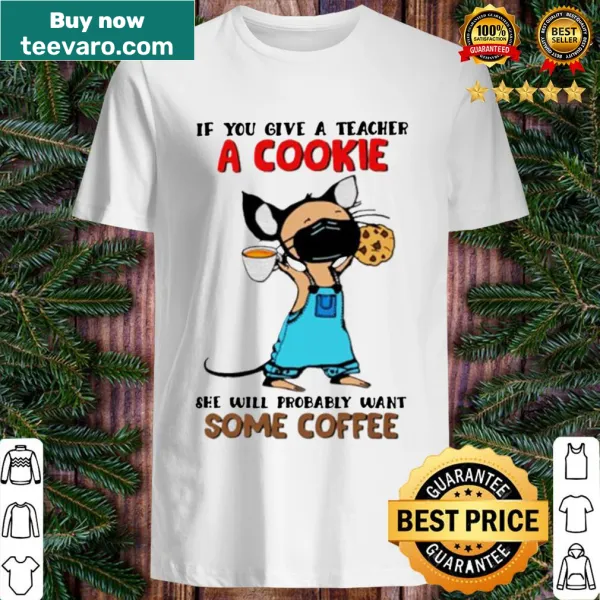 Funny teacher T-shirt with cookie and coffee phrase