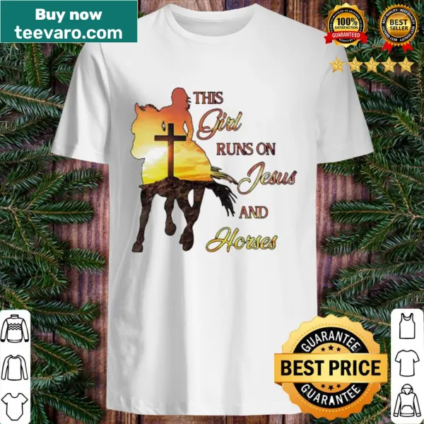 Shirt with the phrase This girl runs on Jesus and horses