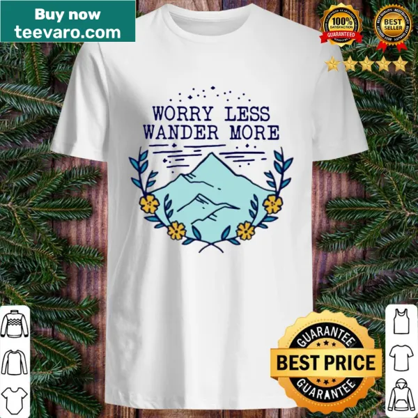 Inspirational shirt with the phrase 'Worry less, wander more' in typography
