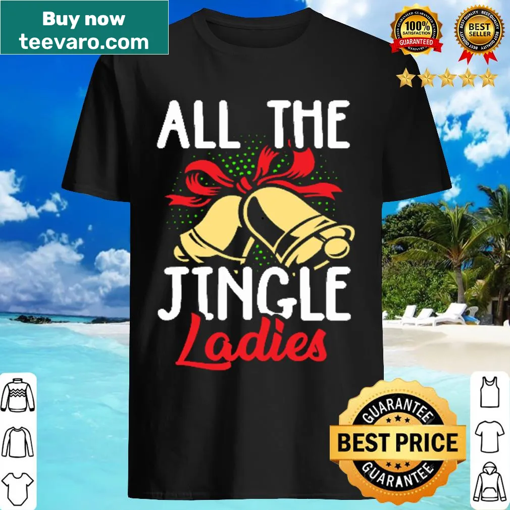 Fun holiday shirt with 'All The Jingle Ladies' text