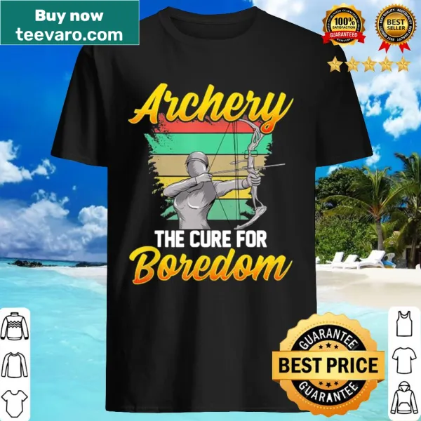 Playful shirt stating 'Archery: The Cure For Boredom' in fun typography