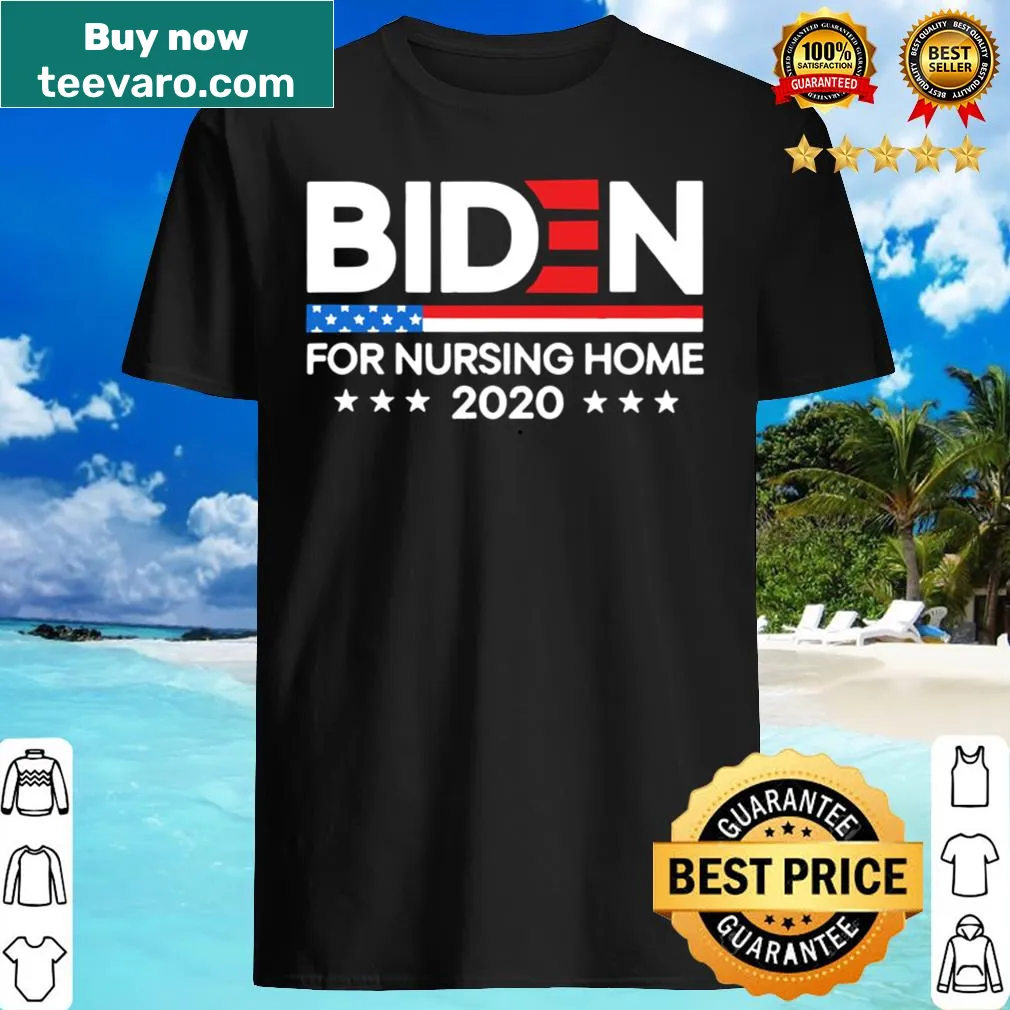 Satirical shirt with text about Biden and nursing homes
