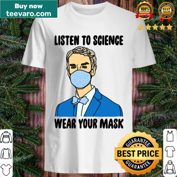 Inspiring shirt with Bill Nye's message about science and masks.