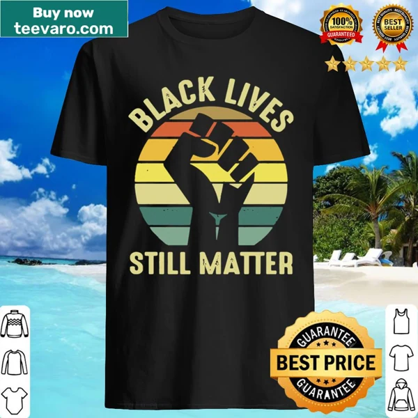 Vintage distressed shirt with the phrase 'Black Lives Still Matter - Justice For Walter Wallace'