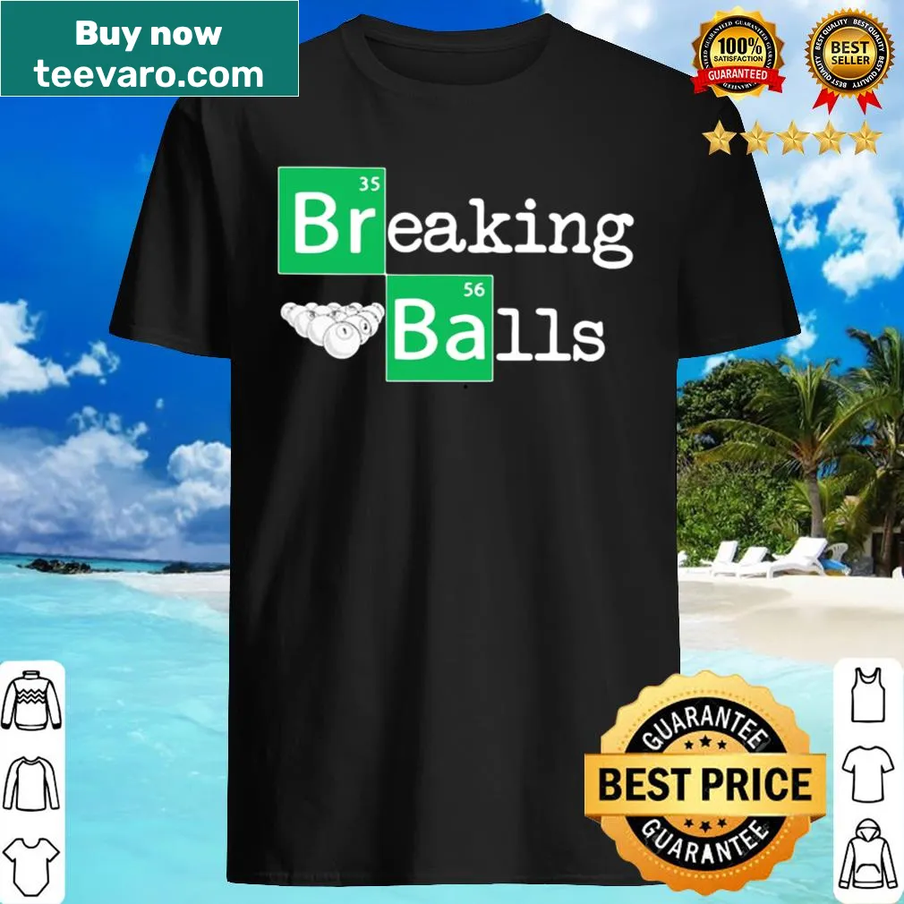 Witty billiards-themed shirt featuring the phrase 'Breaking Balls'