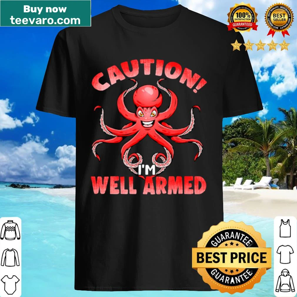 Shirt with humorous armed warning text design.
