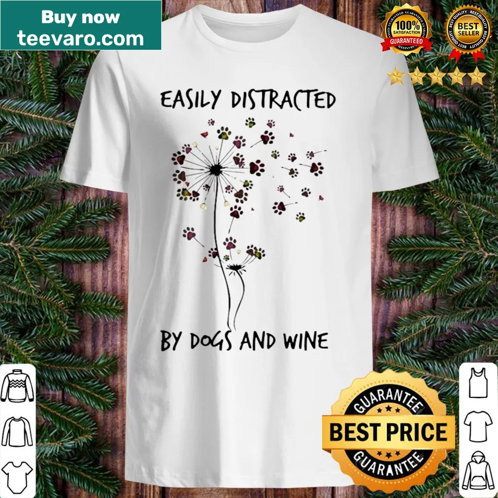 Whimsical shirt about being distracted by dogs and wine.