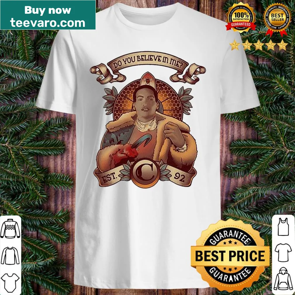 Typography shirt with the question 'Do you Believe in Me'